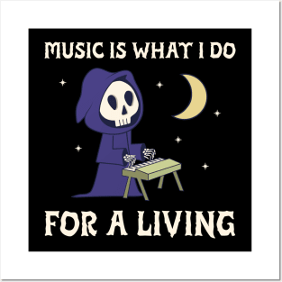 Music is what I do for a living Posters and Art